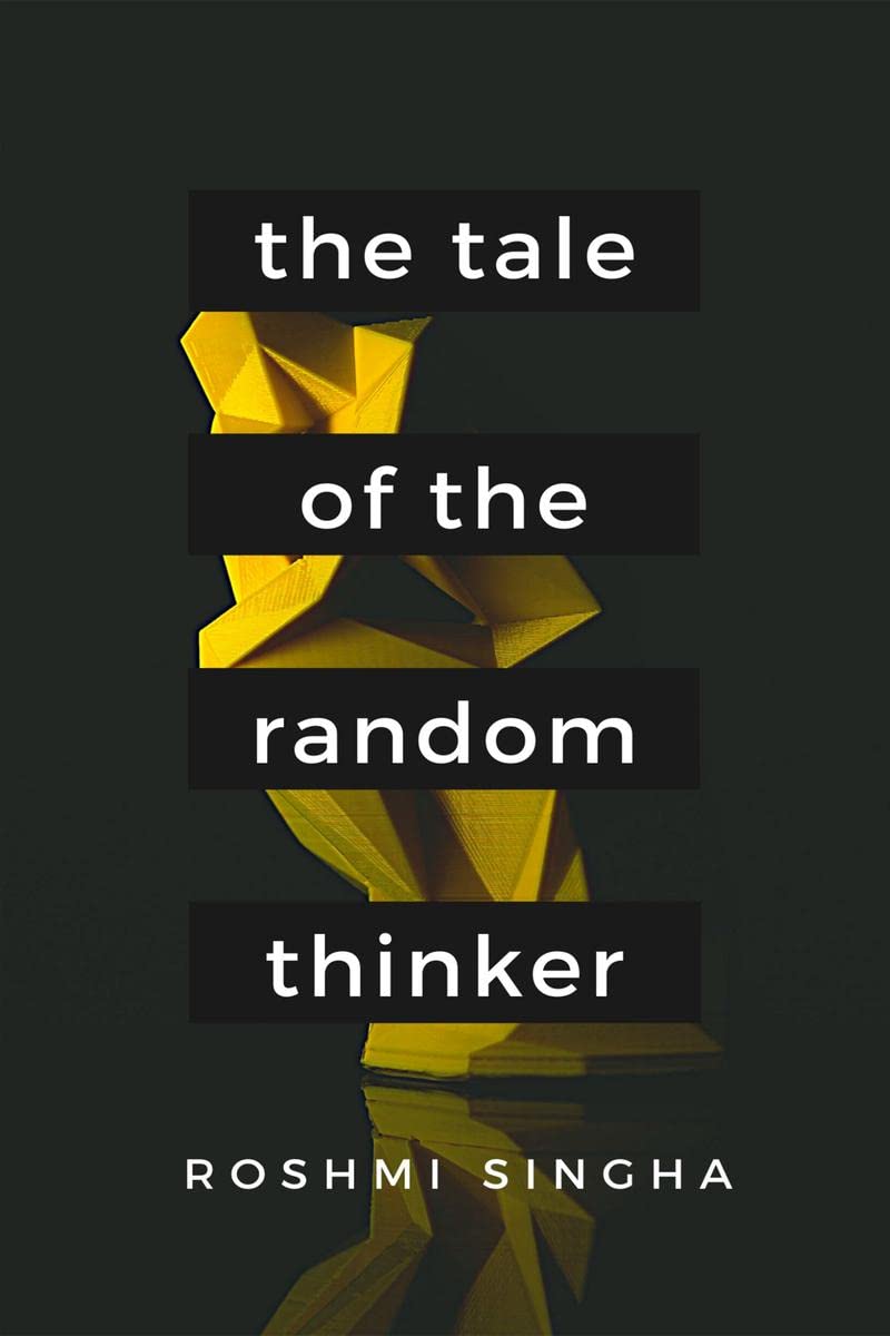 The Tale of the Random Thinker : Told through 25 Poems