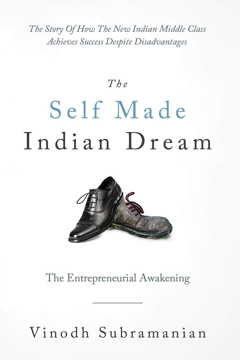 The Self Made Indian Dream : The Entrepreneurial Awakening