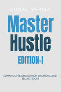 Master HustleEdition I : Summing Up Learnings From International Best Selling Books. [Paperback] Kunal Verma