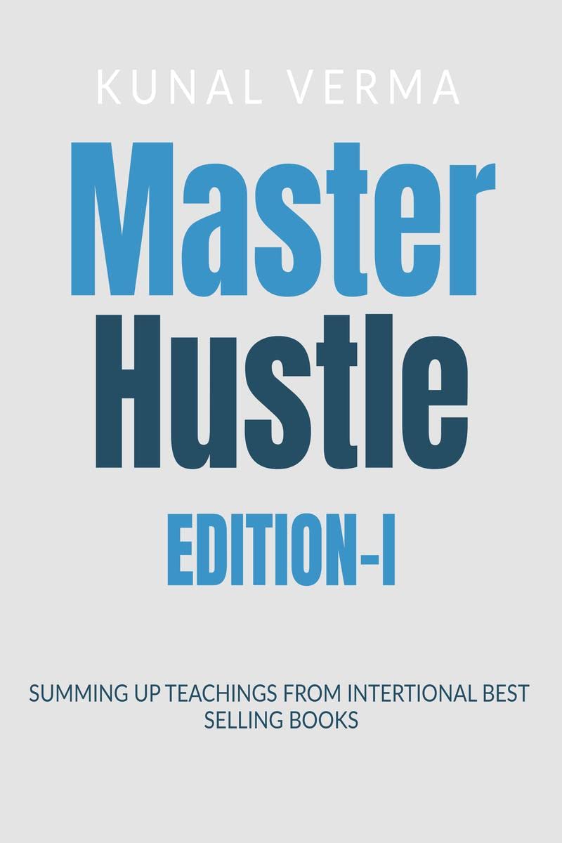 Master HustleEdition I : Summing Up Learnings From International Best Selling Books. [Paperback] Kunal Verma