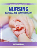 NURSING MATERNAL AND NEWBORN HEALTH (PB 2025) NURSING TEXTBOOK SERIES