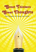 Great Thinkers Great Thoughts  One Thought Can Change Your World... (ENGLISH)