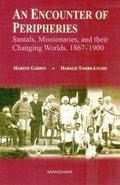 An Encounter of Peripheries: Santals, Missionaries& Their Changing Worlds, 18671900