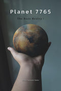 Planet 7765 : The Basic REALITY !