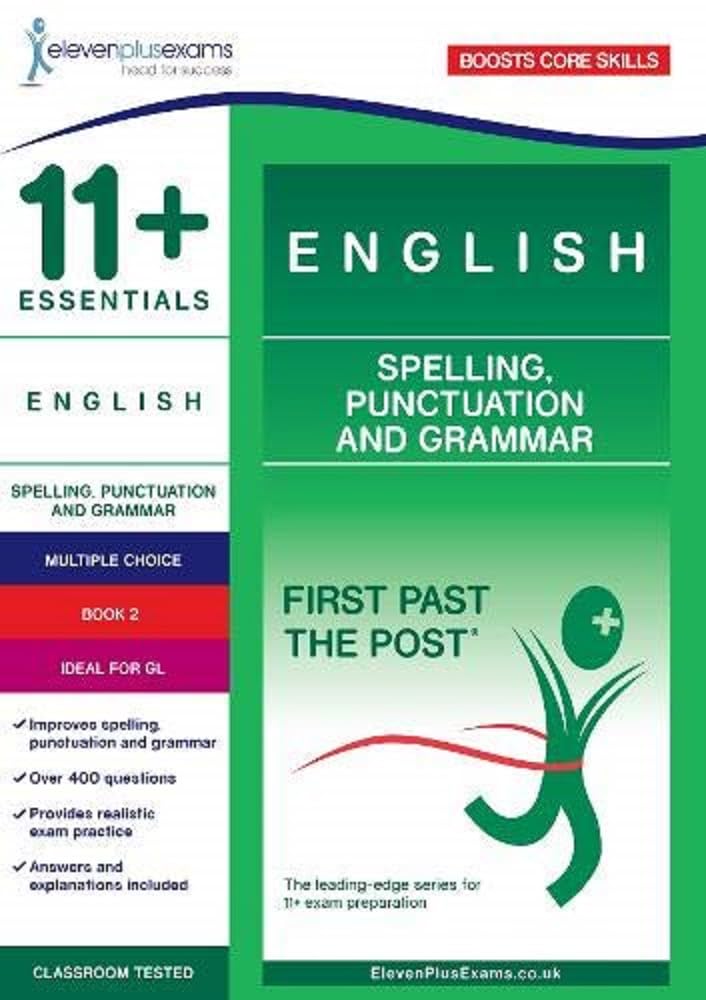11+ Essentials English: Spelling, Punctuation and Grammar Book 2 (First Past the Post)