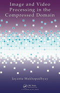 Image and Video Processing in the Compressed Domain