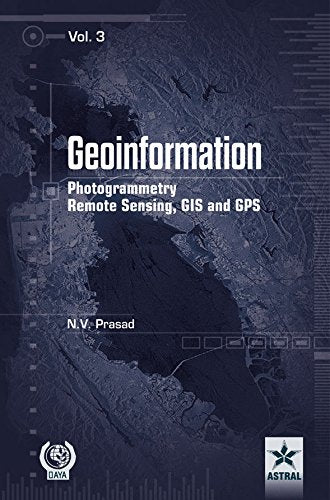 Geoinformation Photogrammetry Remote Sensing, Gis And Gps In 3 Vols