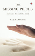The Missing Pieces : Memories Beyond The Mind