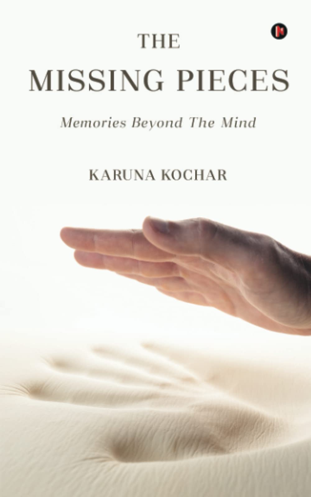 The Missing Pieces : Memories Beyond The Mind