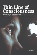 Thin Line of Consciousness : short life, big stories