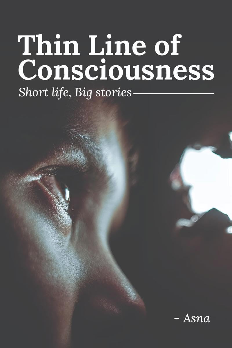 Thin Line of Consciousness : short life, big stories