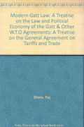 Modern GATT Law: A Treatise on the Law and Political Economy of the GATT & other W.T.O Agreements