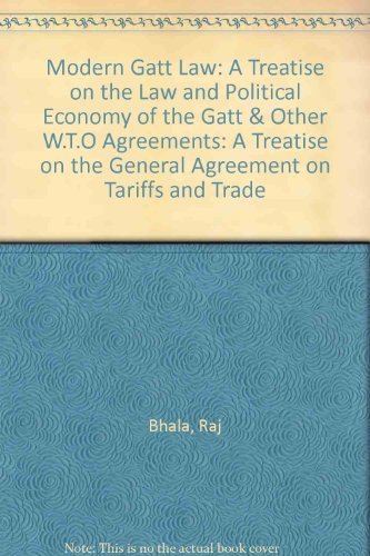 Modern GATT Law: A Treatise on the Law and Political Economy of the GATT & other W.T.O Agreements