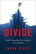 The Divide: Global Inequality from Conquest to Free Markets