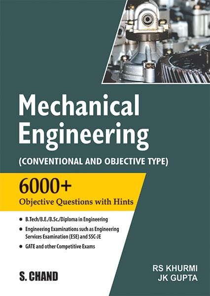 Mechanical Engineering : (Conventional and Objective Type) | 6000+ Questions with Hints | B.Tech/B.E/B.Sc | UPSC, IES, ESE and S