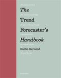 The Trend ForecasterS Handbook: Second Edition