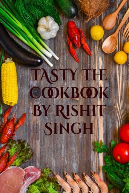 Tasty The Cookbook By Rishit Singh (B&W Edition)