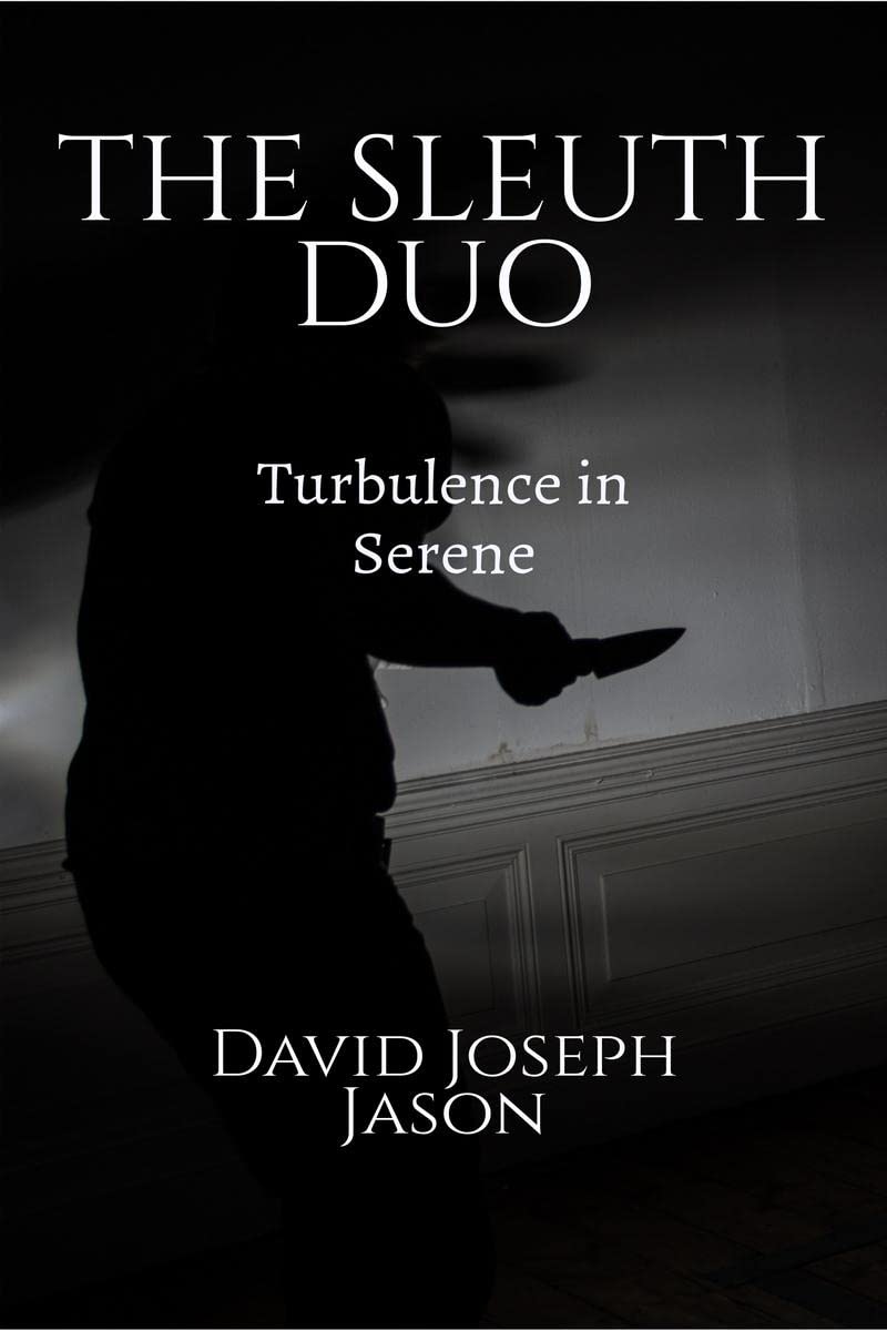THE SLEUTH DUO : #1 TURBULENCE IN SERENE