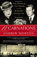 17 Carnations: The Royals, the Nazis, and the Biggest CoverUp in History