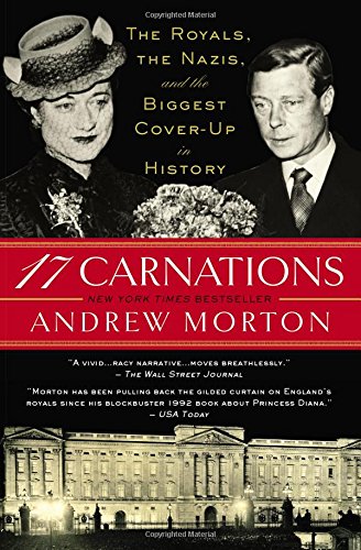 17 Carnations: The Royals, the Nazis, and the Biggest CoverUp in History