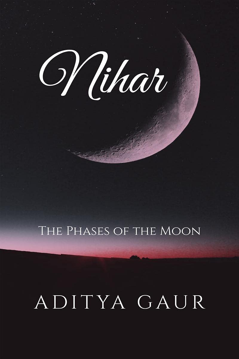 Nihar : The Phases Of The Moon