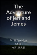 The adventure of Jeff and Jemes
