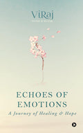 Echoes of Emotions: A Journey of Healing and Hope