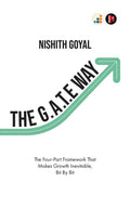 The G.A.T.E. Way: The FourPart Framework That Makes Growth Inevitable, Bit By Bit