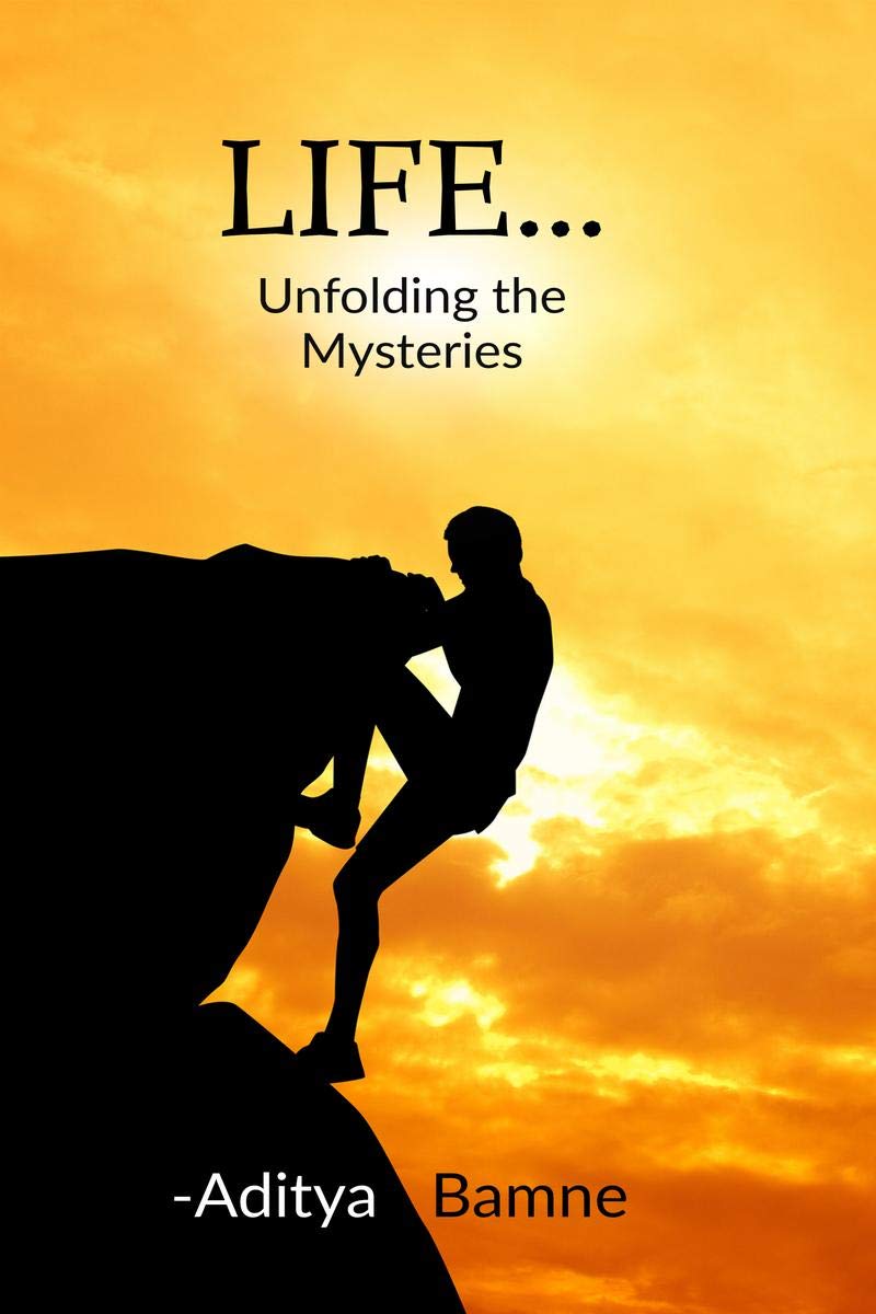 Life.... : Unfolding The Mysteries