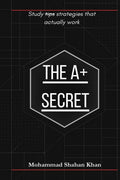 The A+ Secret: Study strategies that actually work