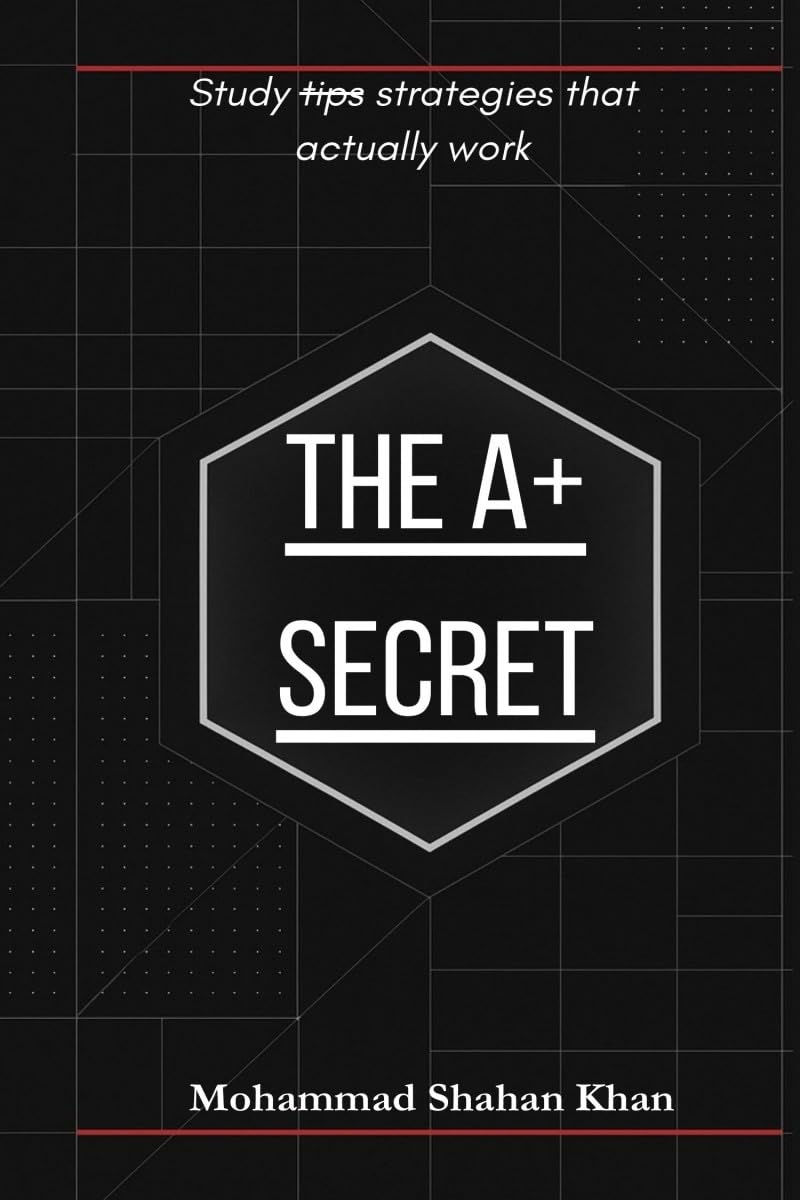 The A+ Secret: Study strategies that actually work