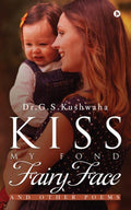 Kiss My Fond Fairy Face : and other poems