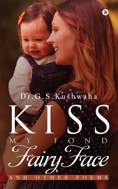 Kiss My Fond Fairy Face : and other poems