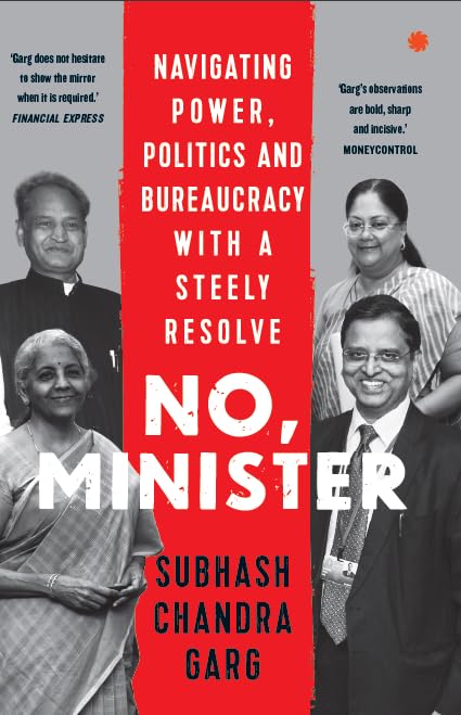 No, Minister: Navigating Power Politics & Bureaucracy with a steely Resolve