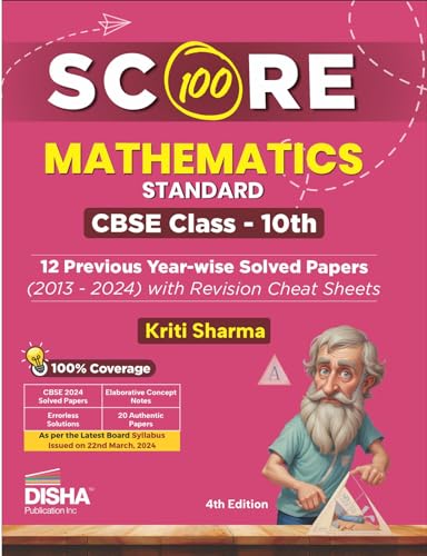 Disha Score 100 Mathematics (Standard) CBSE Class 10th 12 Previous Yearwise Solved Papers (2013  2024) with Revision Cheat She