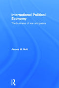 International Political Economy: The Business of War and Peace