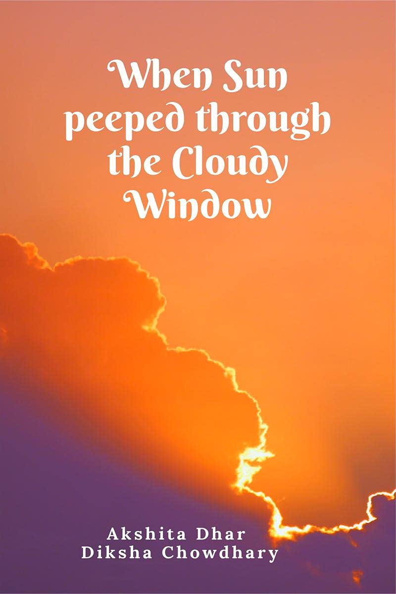 When Sun Peeped Through The Cloudy Window
