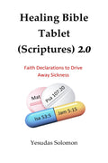 Healing Bible Tablet (Scriptures) 2.0: Faith Declarations to Drive Away Sickness