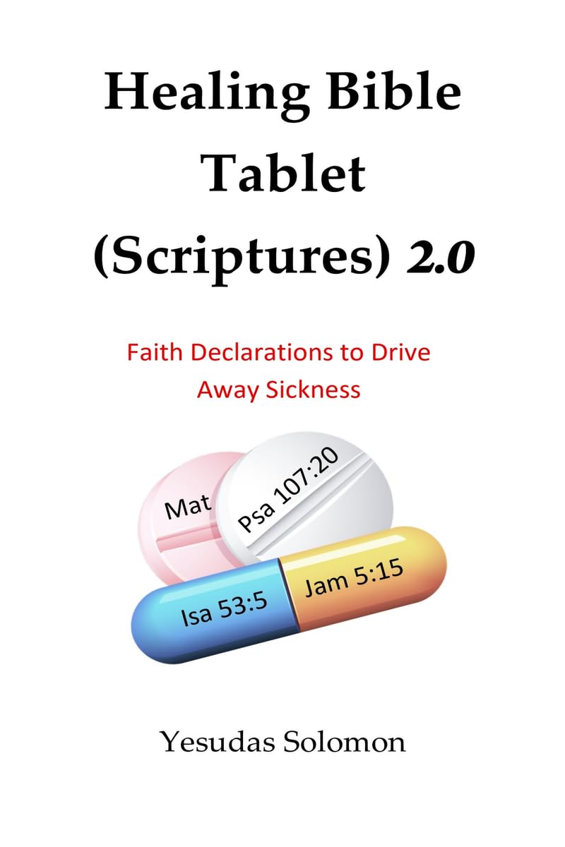 Healing Bible Tablet (Scriptures) 2.0: Faith Declarations to Drive Away Sickness