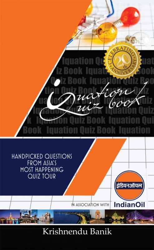 Iquation Quiz Book : Handpicked Questions From AsiaS Most Happening Quiz Tour