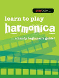 Playbook  Learn to Play Harmonica: A Handy Beginners Guide!