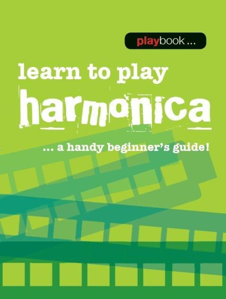 Playbook  Learn to Play Harmonica: A Handy Beginners Guide!