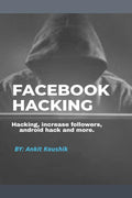 Facebook Hacking : Android Hacks, Increase Followers And More.