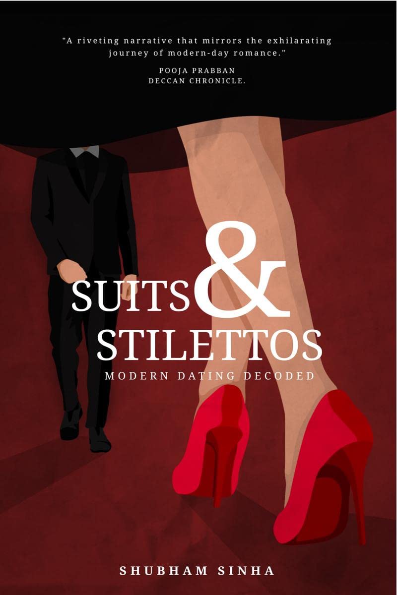 SUITS AND STILETTOS : Modern Dating Decoded