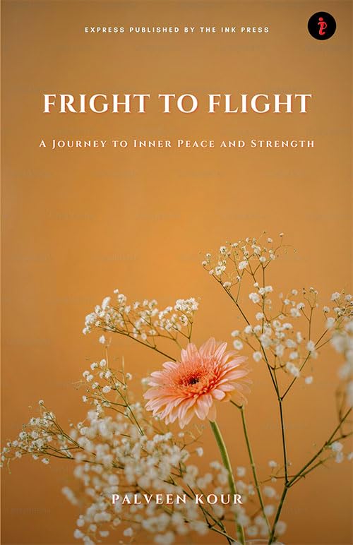 Fright to Flight:A Journey to Inner Peace and Strength