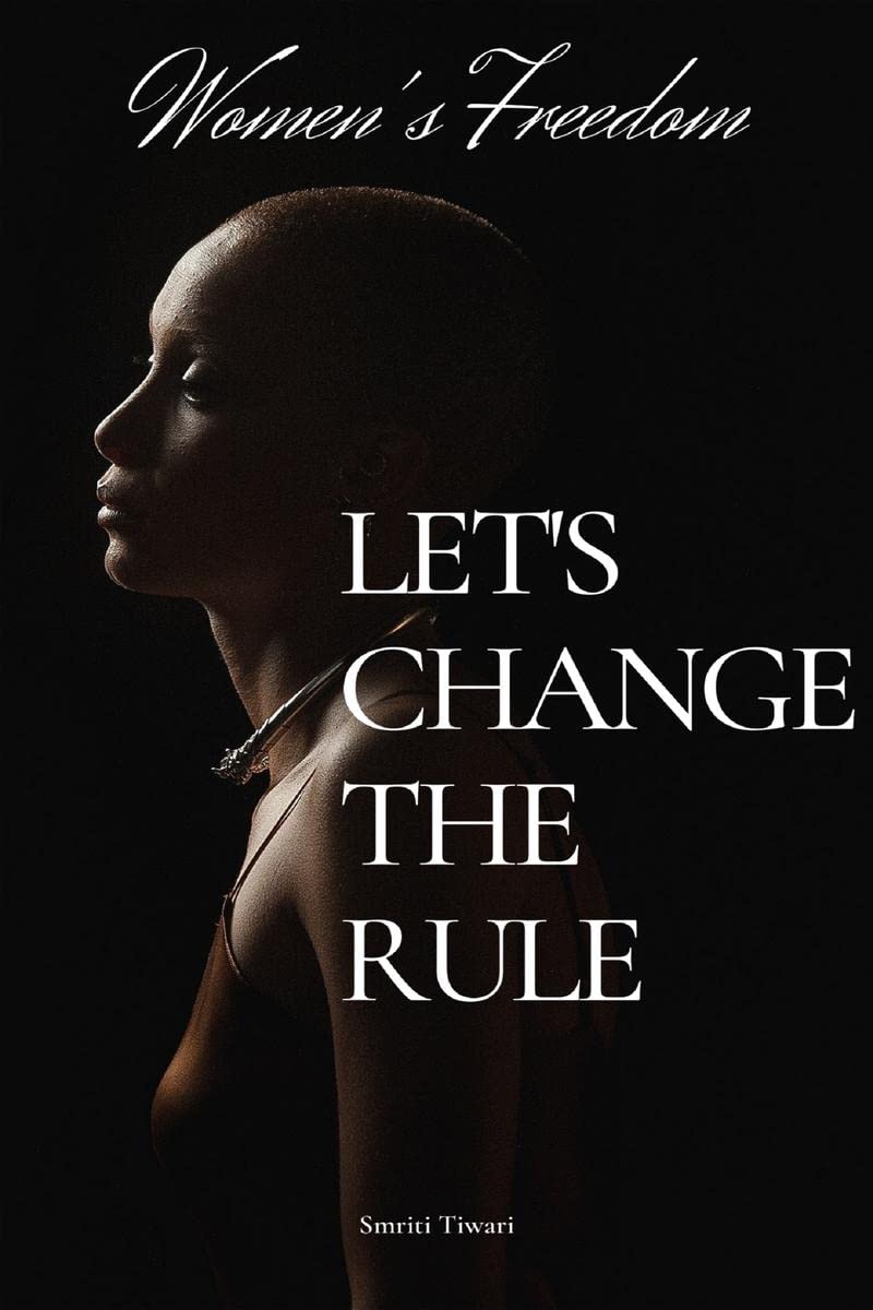 Womens freedom /    : Lets change the rule