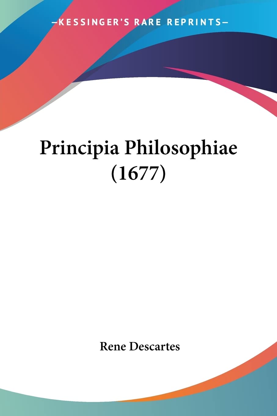 Principia Philosophiae (1677) (Latin Edition)