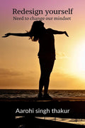 Redesign Yourself : Need To Change Our Mindset