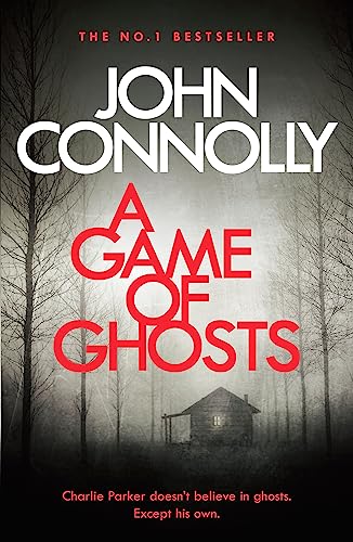 A Game Of Ghosts: A Charlie Parker Thriller 15