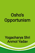 Oshos Opportunism